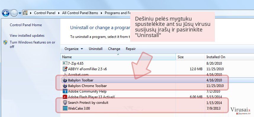 Dešiniu pelės mygtuku spustelėkite ant su jūsų virusu susijusių įrašų ir pasirinkite 'Uninstall' Dešiniu pelės mygtuku spustelėkite ant su jūsų virusu susijusių įrašų ir pasirinkite 'Uninstall'