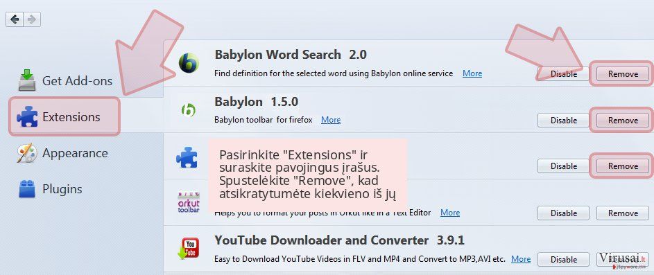 Pasirinkite 'Extensions' ir suraskite pavojingus įrašus. Spustelėkite 'Remove', kad atsikratytumėte kiekvieno iš jų Pasirinkite 'Extensions' ir suraskite pavojingus įrašus. Spustelėkite 'Remove', kad atsikratytumėte kiekvieno iš jų