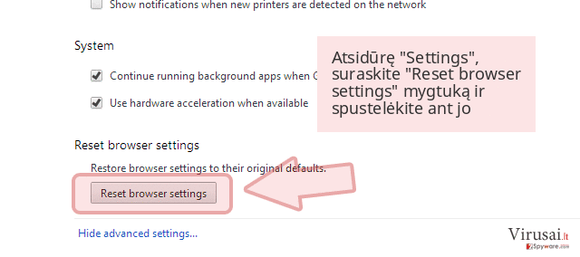 Atsidūrę 'Settings', suraskite 'Reset browser settings' mygtuką ir spustelėkite ant jo Atsidūrę 'Settings', suraskite 'Reset browser settings' mygtuką ir spustelėkite ant jo