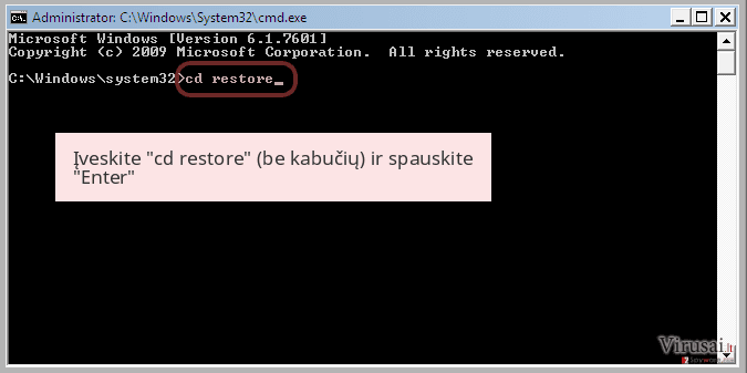 Įveskite 'cd restore' (be kabučių) ir spauskite 'Enter' Įveskite 'cd restore' (be kabučių) ir spauskite 'Enter'