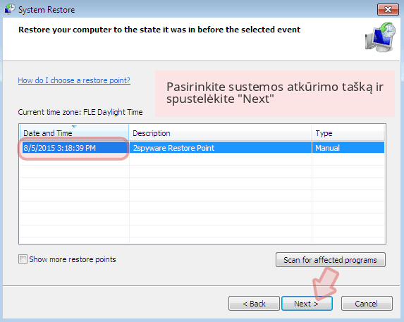 Pasirinkite sustemos atkūrimo tašką ir spustelėkite 'Next' Pasirinkite sustemos atkūrimo tašką ir spustelėkite 'Next'